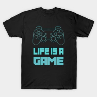 Life is a game. T-Shirt